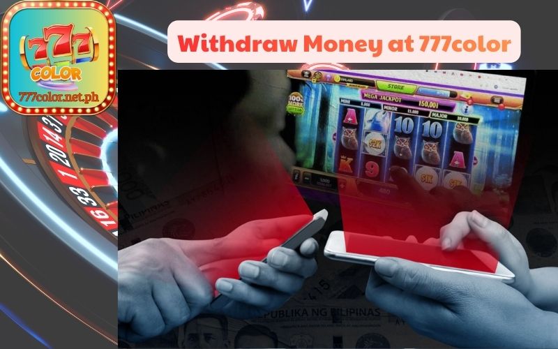 Withdraw Money at 777color